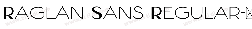 Raglan Sans Regular字体转换
